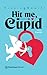 Hit me, Cupid by KissingBooth