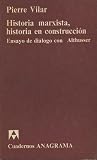 Historia marxista, historia en construcción: Ensayo de diálogo con Althusser