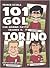 101 gol che hanno fatto gra...
