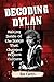Decoding Dylan: Making Sens...