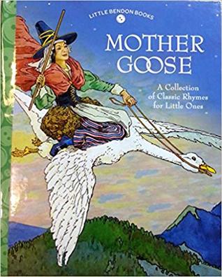 Mother Goose, a Collection of Classic Rhymes for Little Ones (Hardcover)