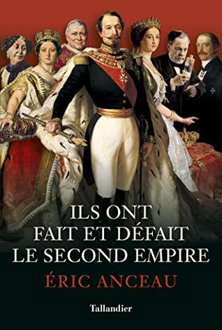 Ils ont fait et défait le Second Empire (Kindle Edition)