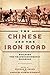 The Chinese and the Iron Road: Building the Transcontinental Railroad (Asian America)
