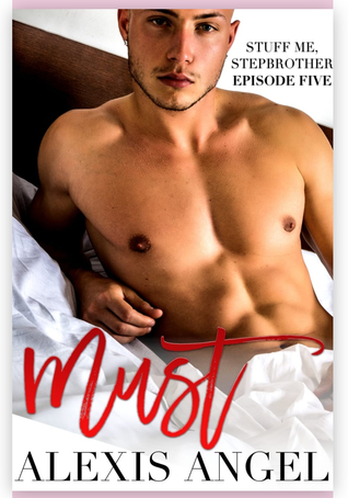 Must (Stuff Me, Stepbrother, #5)