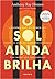 O sol ainda brilha by Anthony Ray Hinton