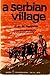 A Serbian Village by Joel M. Halpern