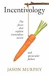 Incentivology: Th...