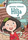 Haloo, täällä Hilja