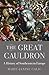 The Great Cauldron: A History of Southeastern Europe