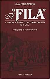 Il «Fila»: Il luogo, il simbolo del cuore granata ieri, oggi