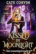 Kissed by Moonlight (The Cimmerian Cage, #2)