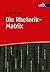 Die Rhetorik-Matrix: Erfolgreich reden mit neurolingualer Intervention - (German Edition)