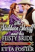 The Stubborn Sheriff and his Feisty Bride