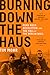 Burning Down the Haus: Punk Rock, Revolution, and the Fall of the Berlin Wall