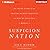 Suspicion Nation: The Insid...