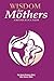 Wisdom for Mothers by Gloria Boakye