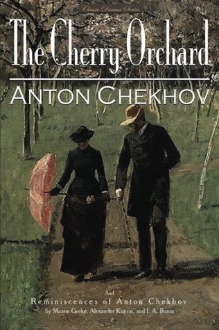 The Cherry Orchard / Reminiscences of Anton Chekhov