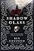 The Shadowglass (The Bone Witch, #3)