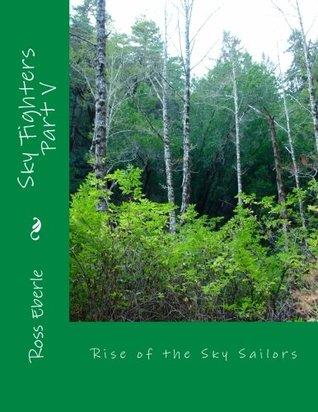 Rise of the Sky Sailors (Sky Fighters and Houndy Crunchers, #5)