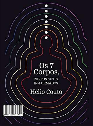 Os 7 Corpos: Corpos sutis in-formados (Portuguese Edition)