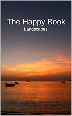 The Happy Book Landscapes: A picture book gift for Seniors with dementia or Alzheimer’s patients. Colourful landscape photos with short positive ... ... print. (Picture Books For Senior Adults)