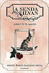 La senda de Silvan. Libro II el mago by Ángel Pablo Gallego Moya