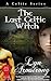 The Last Celtic Witch (Celtic Series Book 1)