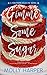 Gimme Some Sugar (Southern Eclectic, #3)