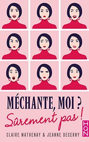 Méchante, moi ? Sûrement pas ! (French Edition)