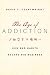 The Age of Addiction by David T. Courtwright