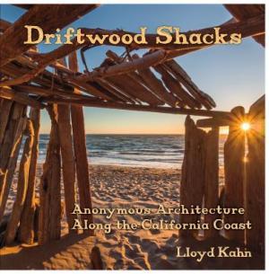 Driftwood Shacks: Anonymous Architecture Along the California Coast