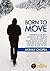 Born to Move: Understand th...