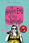 Ein Happy End ist erst der Anfang by Becky Albertalli