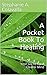 A Pocket Book To Healing: Your Go-To For A Clearer Mind