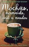 Mochas, Mermaids,...