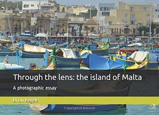Through the lens, the island of Malta, A photographic essay