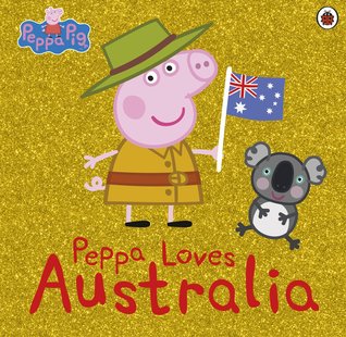 Peppa Pig: Peppa Loves Australia (Paperback)