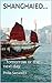 SHANGHAIED... by Philip Samawicz
