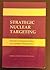 Strategic Nuclear Targeting by Desmond Ball