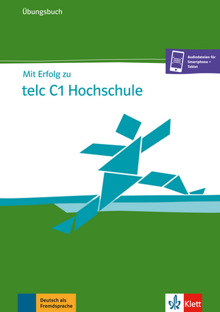 Mit Erfolg zu telc C1 Hochschule: Übungsbuch