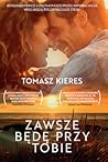 Zawsze będę przy ...