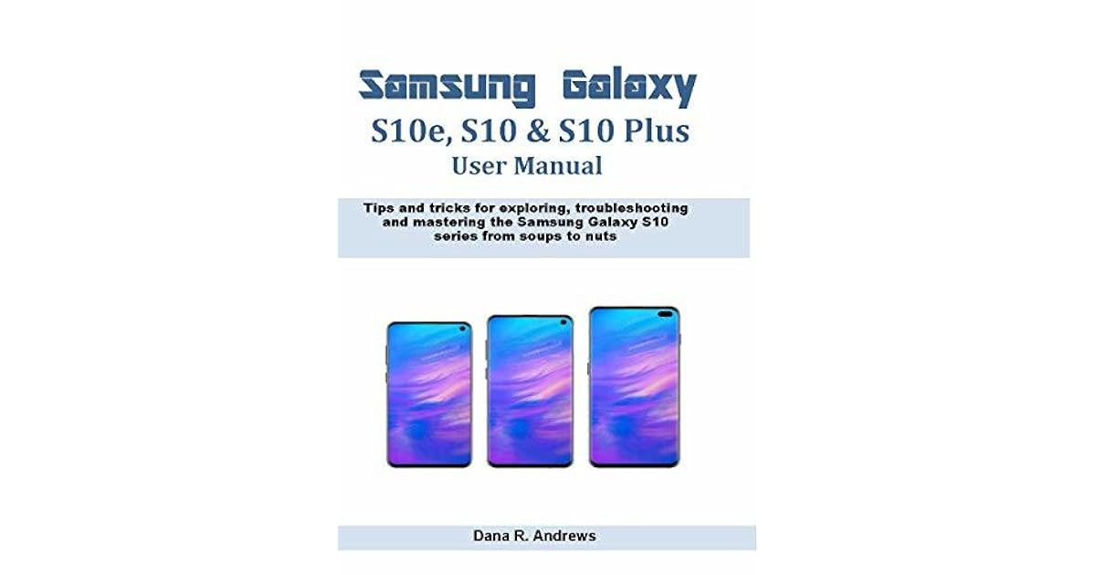 Samsung Galaxy S10e, S10 & S10 Plus User Manual Tips and tricks for