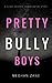 Pretty Bully Boys