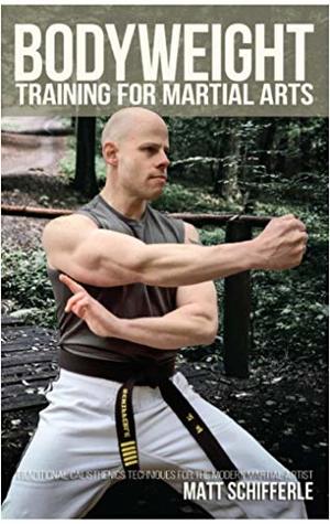 Bodyweight Training for Martial Arts: Traditional Calisthenics Techniques for the Modern Martial Artist (Kindle Edition)
