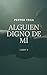 Alguien digno de mí: Libro 2