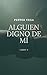 Alguien digno de mí by Pepper Vega