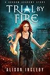 Trial by Fire by Alison Ingleby