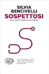 Sospettosi: Noi e i nostri dubbi sulla scienza