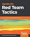 Hands-On Red Team Tactics: A practical guide to mastering Red Team operations Hands-On Red Team Tactics: A practical guide to mastering Red Team operations