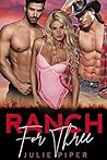 Ranch For Three Ranch For Three